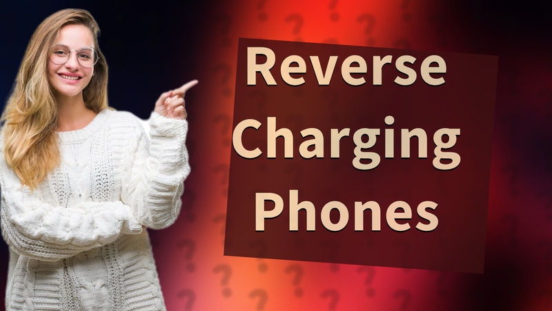 Reverse Charging Phones