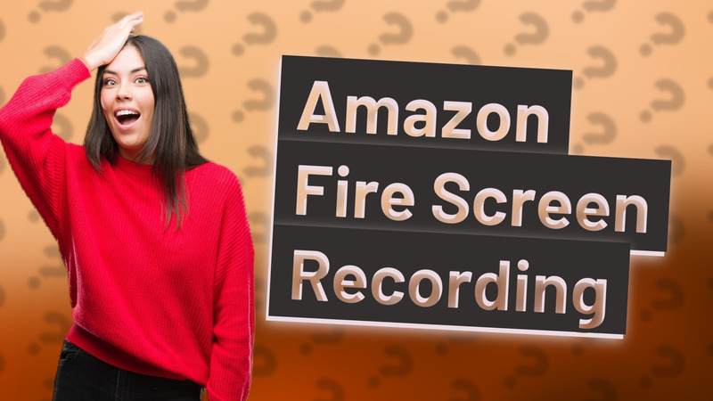Amazon Fire Screen Recording