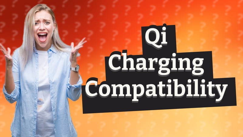 Qi Charging Compatibility