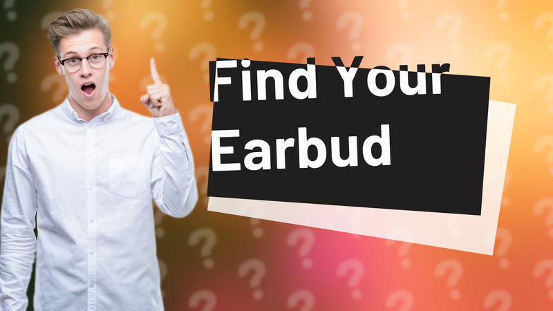 Find Your Earbud