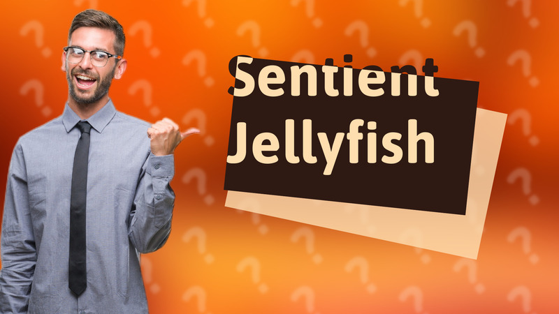Sentient Jellyfish