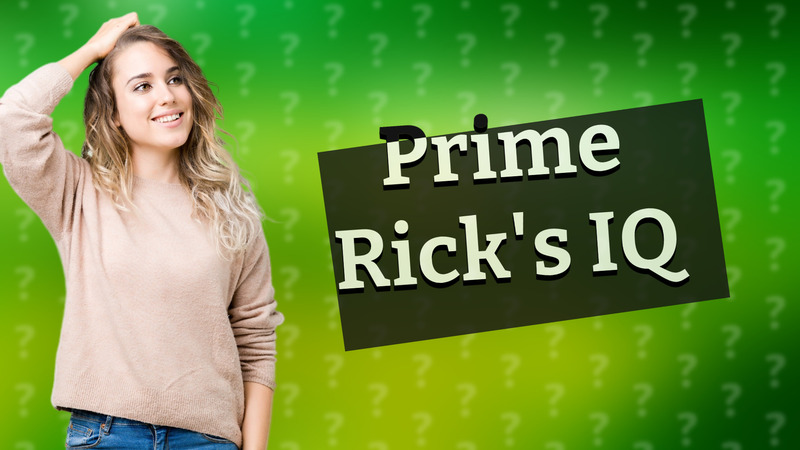 Prime Rick's IQ