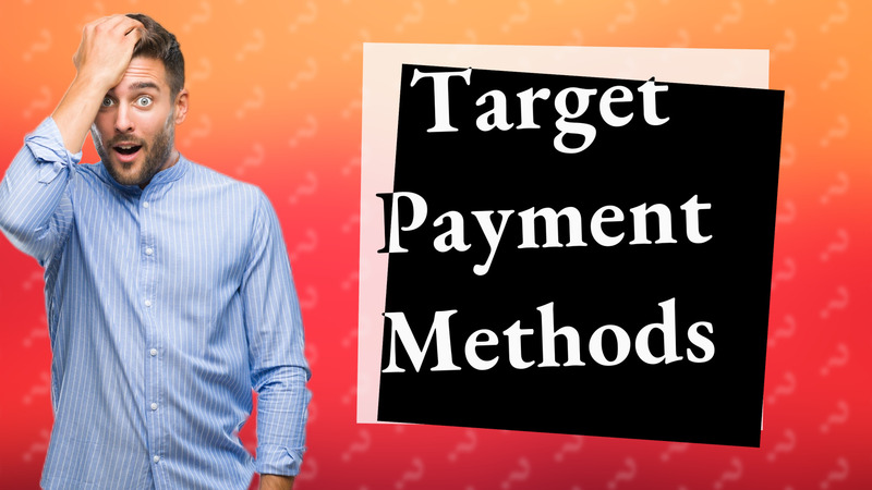 Target Payment Methods