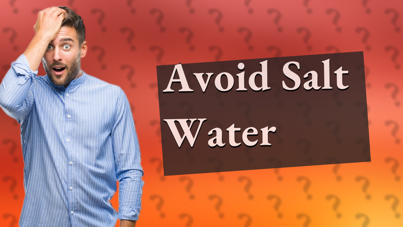Avoid Salt Water