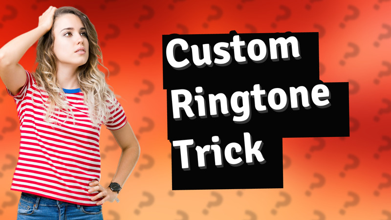 Custom Ringtone Trick