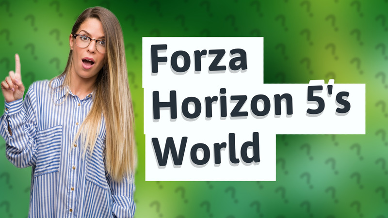Forza Horizon 5's World