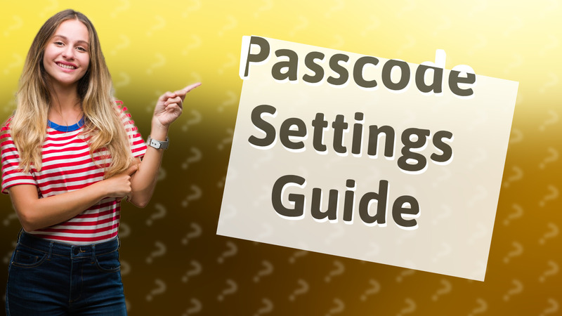 Passcode Settings Guide