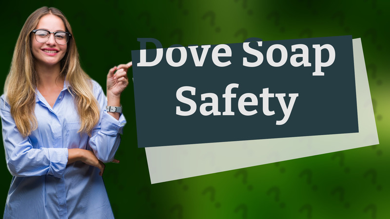 Dove Soap Safety