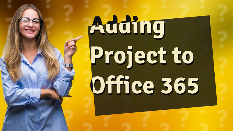 Adding Project to Office 365