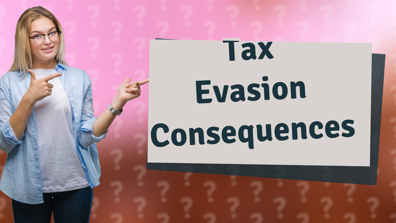 Tax Evasion Consequences