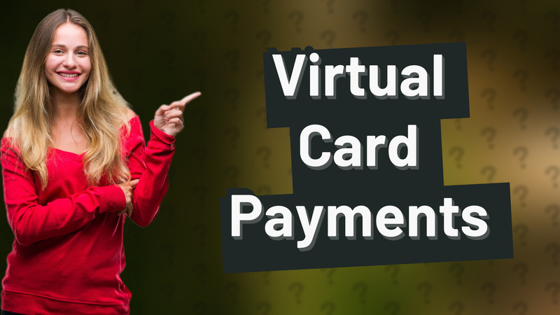 Virtual Card Payments