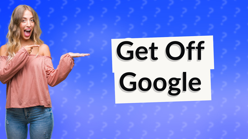 Get Off Google