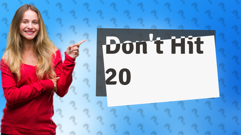 Don't Hit 20