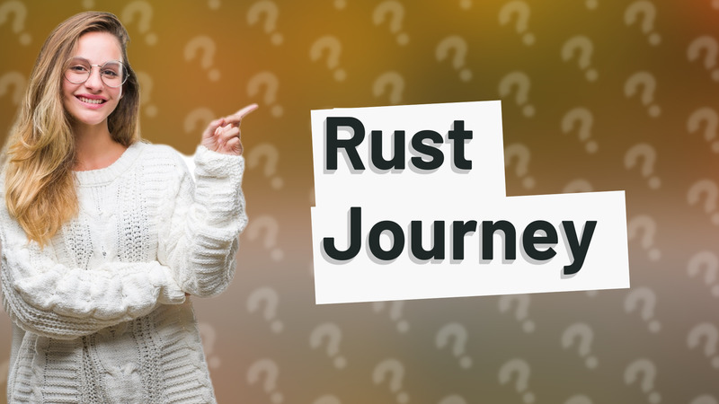 Rust Journey
