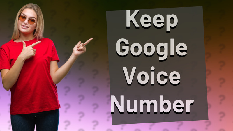 Keep Google Voice Number