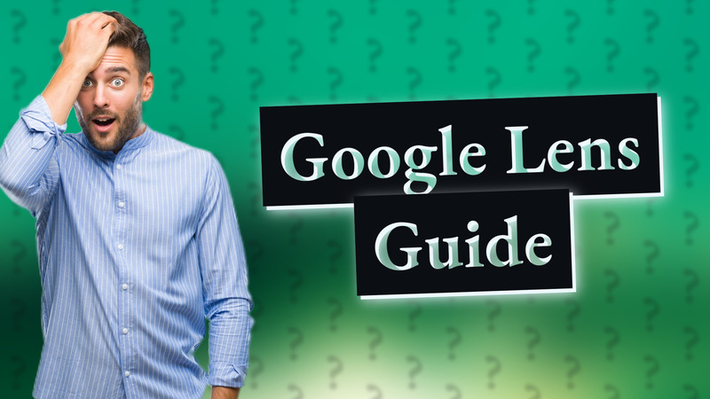 Google Lens Guide