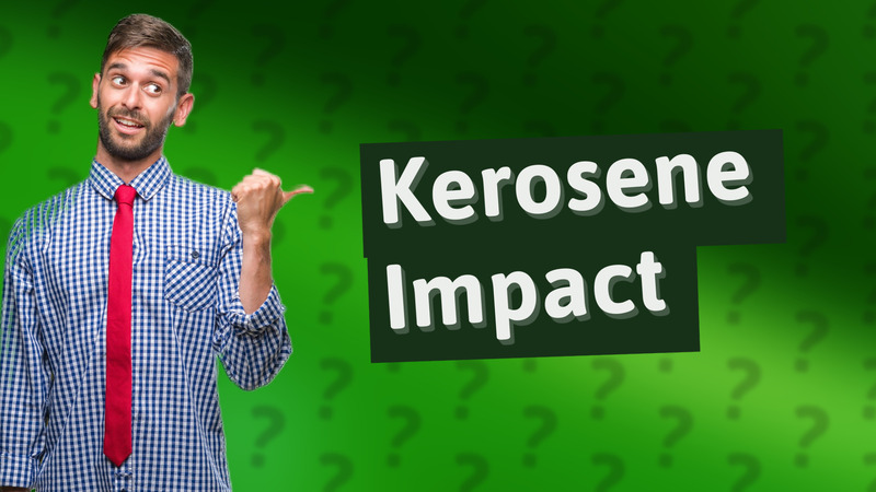 Kerosene Impact