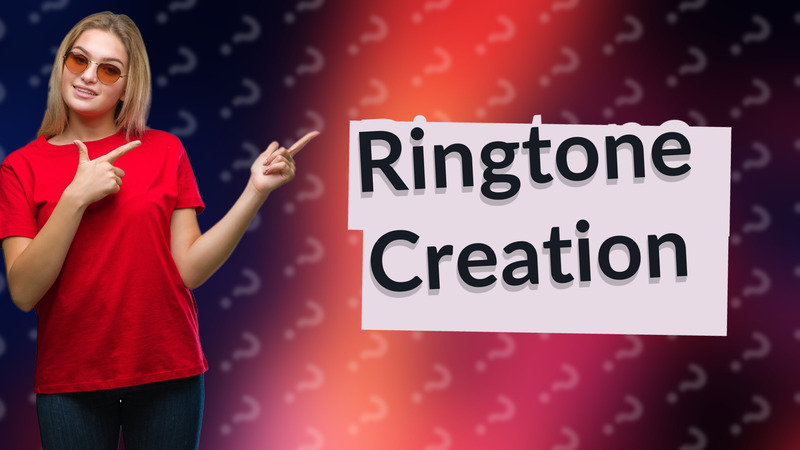 Ringtone Creation