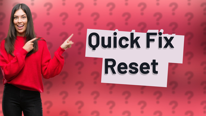 Quick Fix Reset