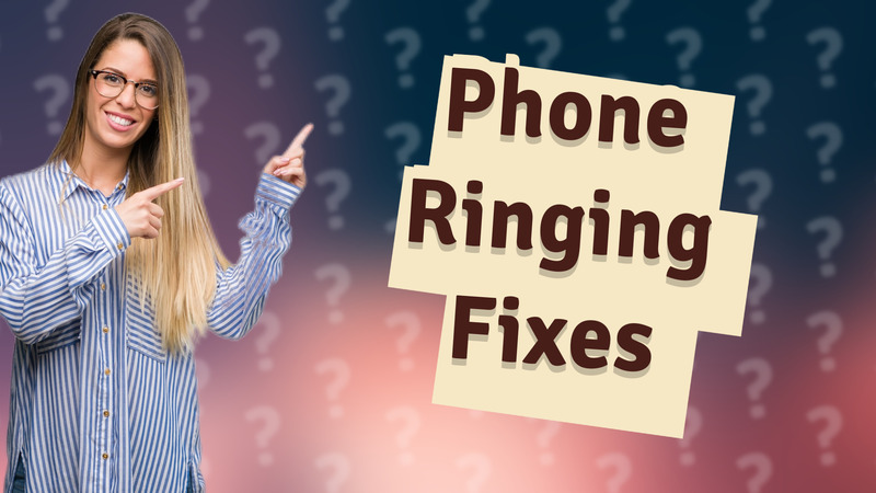 Phone Ringing Fixes