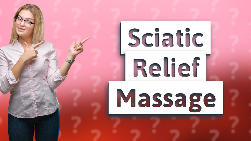 Sciatic Relief Massage