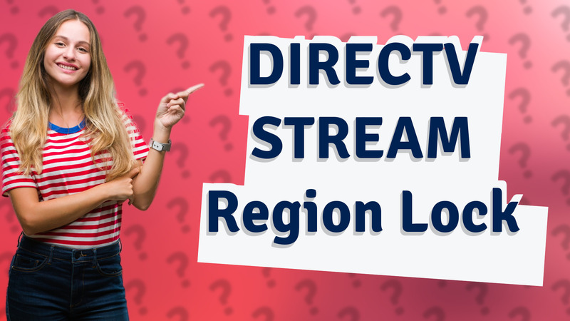 DIRECTV STREAM Region Lock
