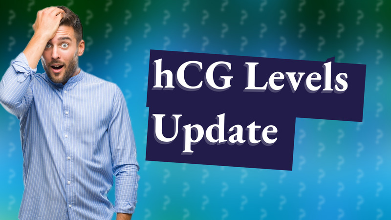 hCG Levels Update