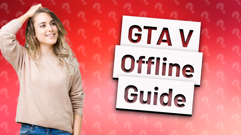 GTA V Offline Guide