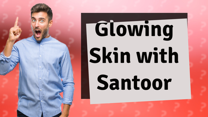 Glowing Skin with Santoor
