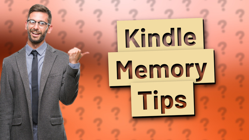 Kindle Memory Tips