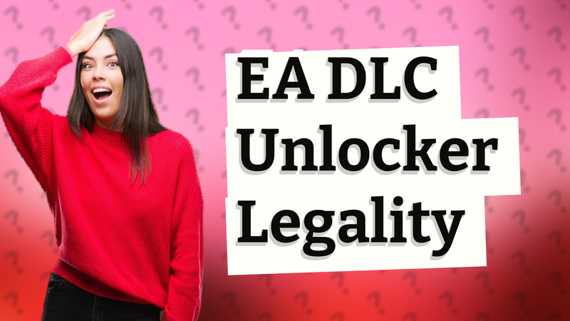 EA DLC Unlocker Legality