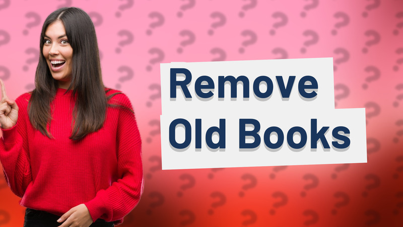 Remove Old Books