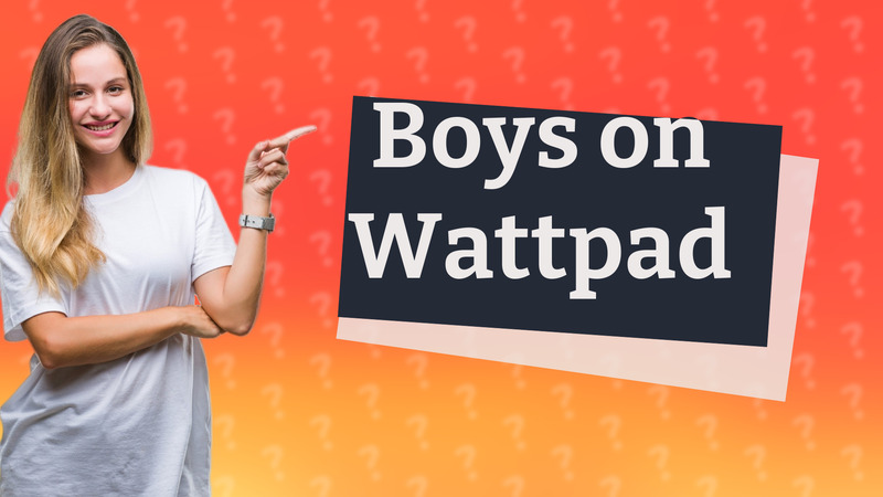 Boys on Wattpad