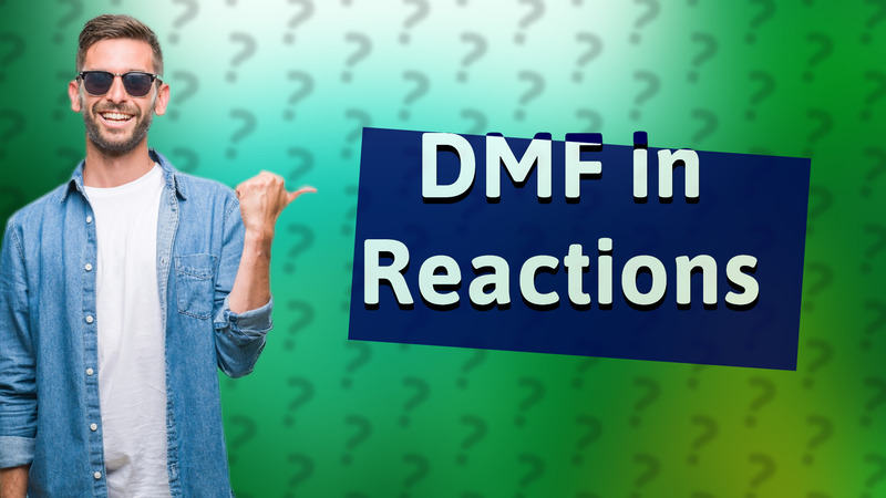 DMF in Reactions