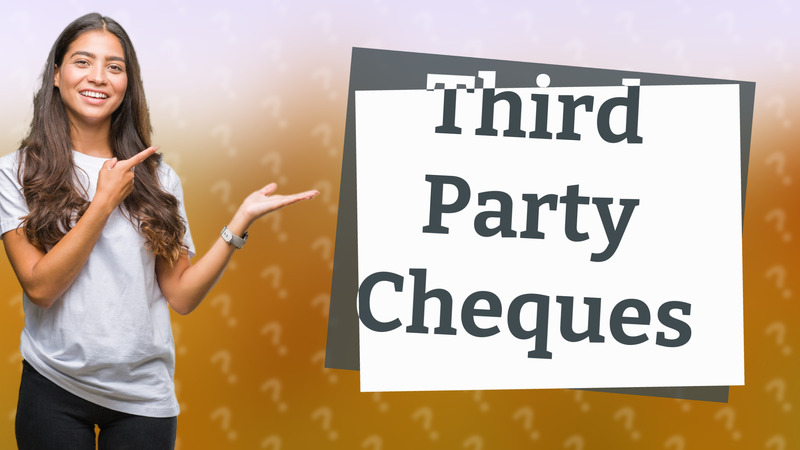 Third Party Cheques