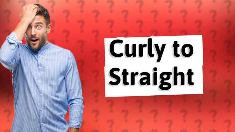 Curly to Straight