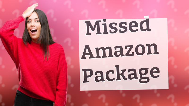 Missed Amazon Package