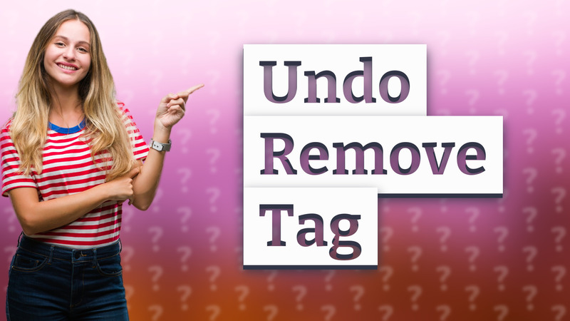 Undo Remove Tag