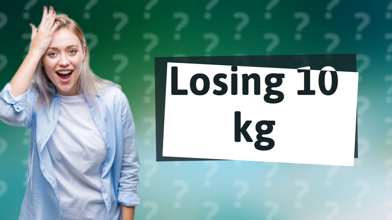 Losing 10 kg