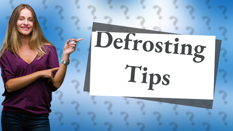 Defrosting Tips