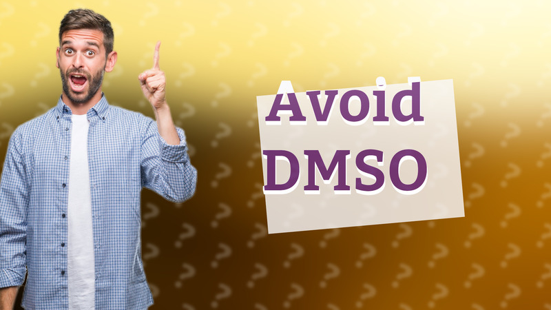Avoid DMSO