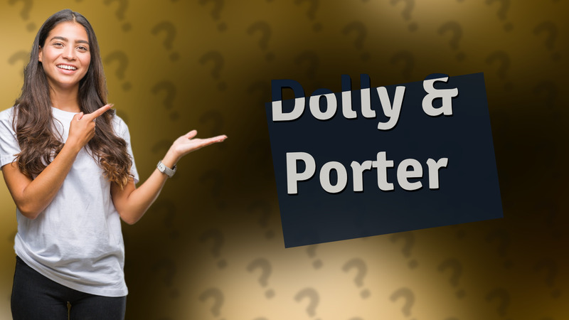 Dolly & Porter