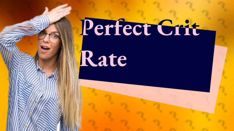 Perfect Crit Rate