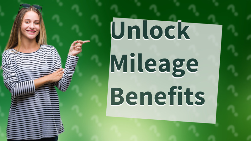 Unlock Mileage Benefits