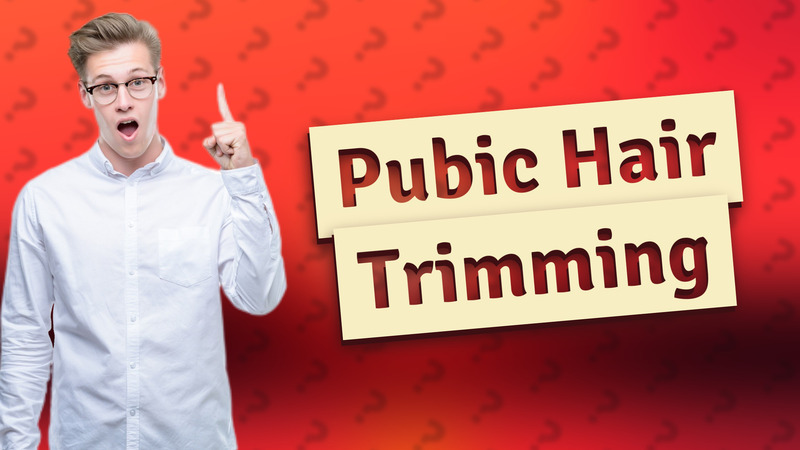 Pubic Hair Trimming