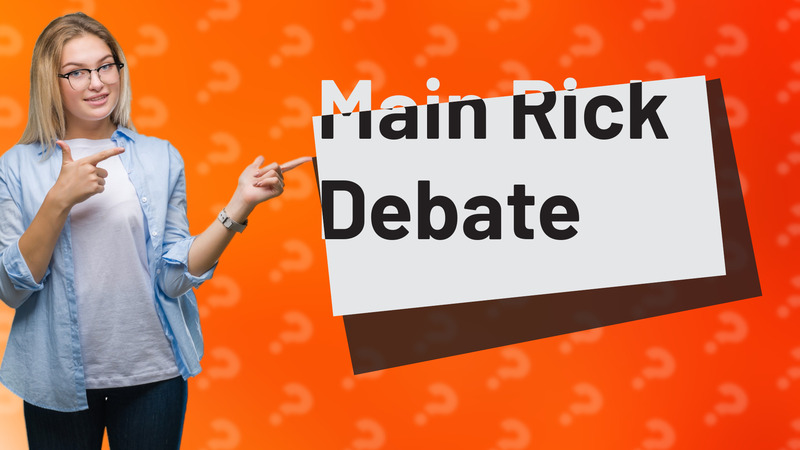 Main Rick Debate