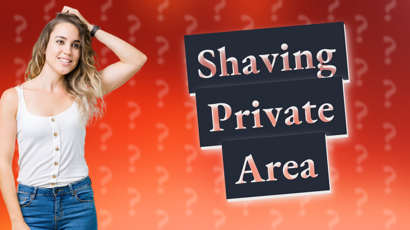 Shaving Private Area