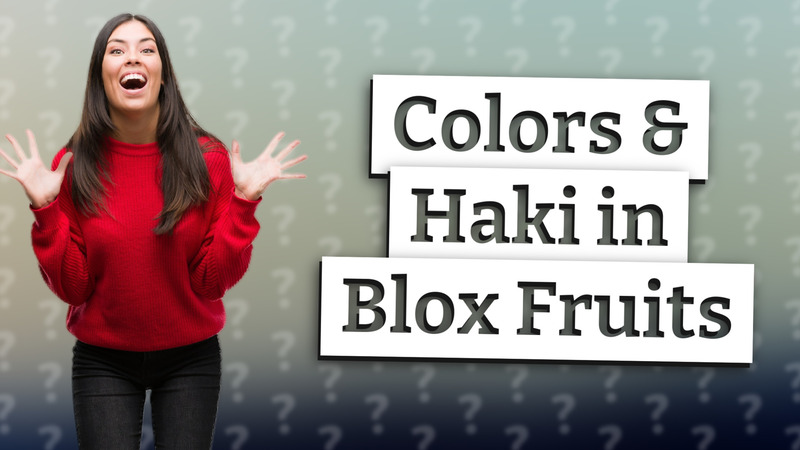 Colors & Haki in Blox Fruits