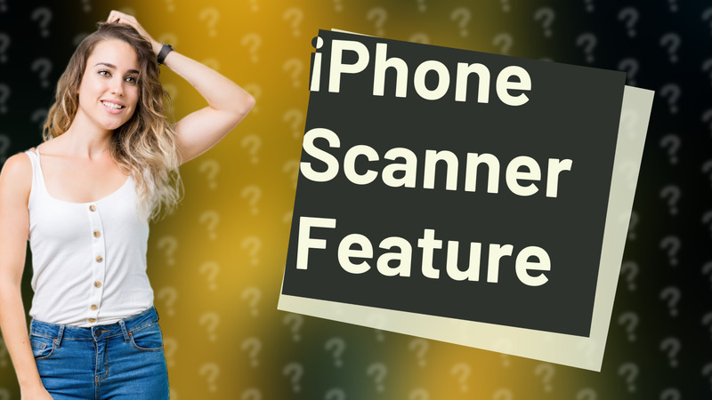 iPhone Scanner Feature
