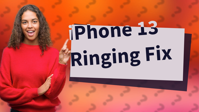 iPhone 13 Ringing Fix